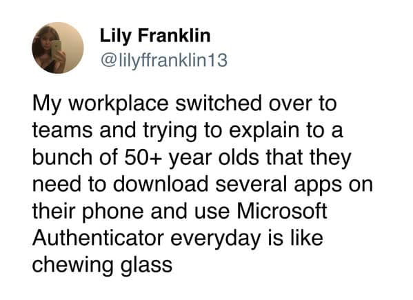 Tweet from Lily Franklin describing the pain of explaining Microsoft Authenticator to older coworkers.