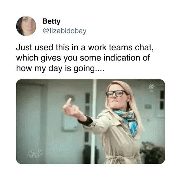 Tweet by Betty featuring a middle finger GIF mistakenly used in a Teams chat.