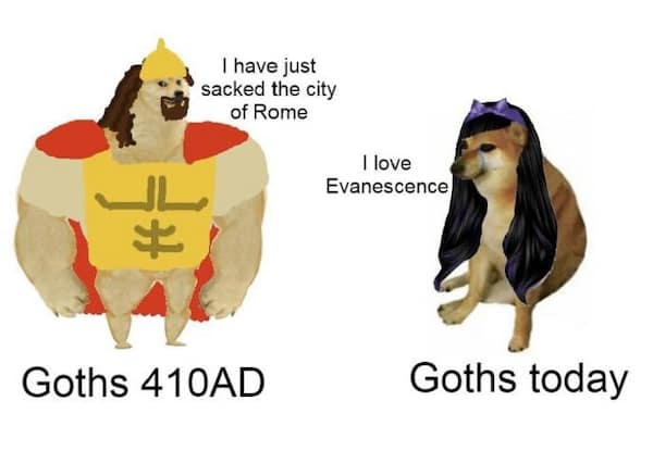 A history meme comparing Goths in 410 AD sacking Rome to modern goths who love the band Evanescence.