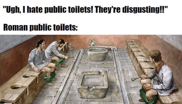 A Roman history meme showing men using communal toilets, compared to modern disgust with public restrooms.