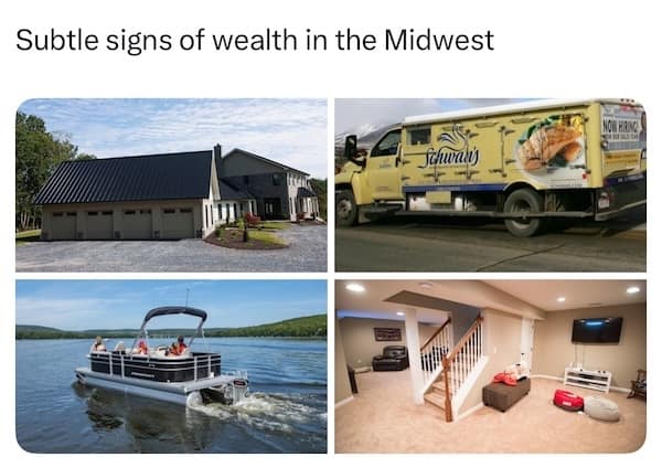 Four-photo collage showing a large house, a Schwan’s truck, a pontoon boat, and a finished basement with the caption “Subtle signs of wealth in the Midwest.”