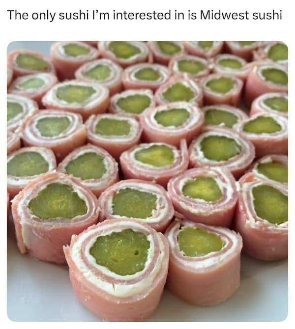Close-up of ham-wrapped pickles with cream cheese, captioned “Midwest sushi.”