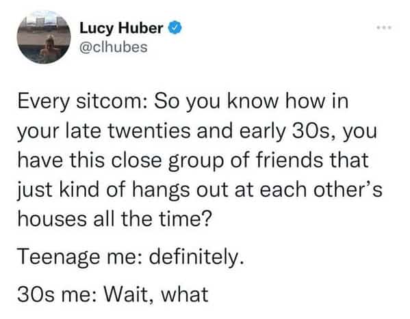 Tweet notes sitcoms promised close friend groups hanging out nightly; adulthood says otherwise.