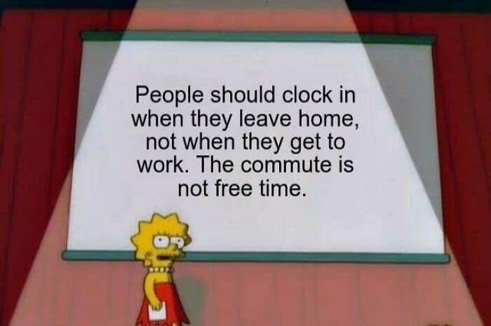 A meme about millennial work life balance arguing that commute time should be paid work time.