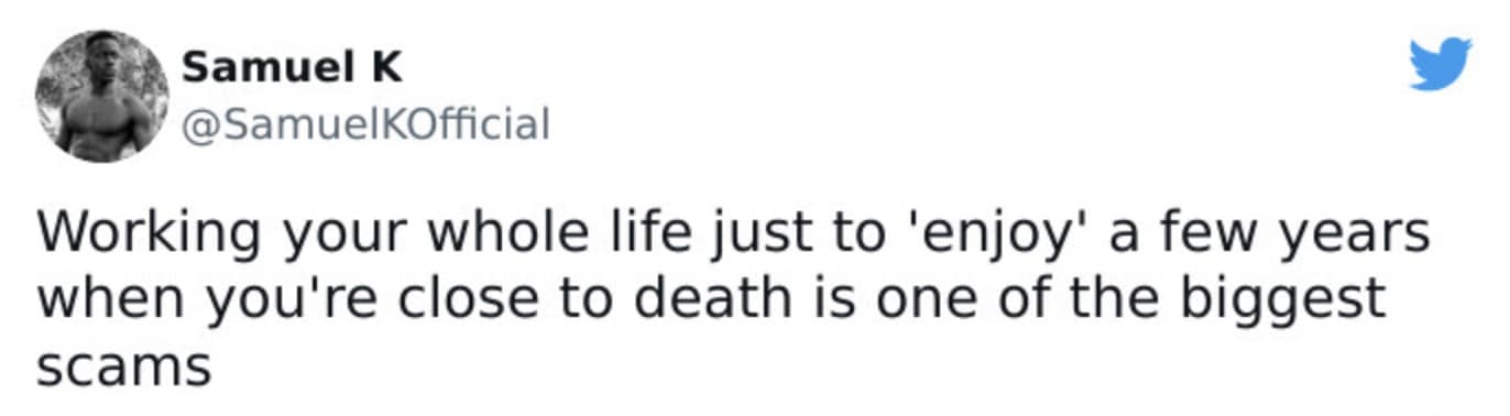 A tweet about millennial work life balance calling the modern concept of retirement a scam.