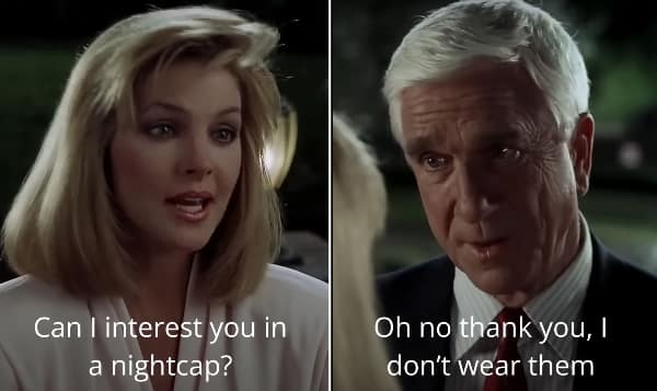 Leslie Nielsen misinterprets a woman's offer for a "nightcap."