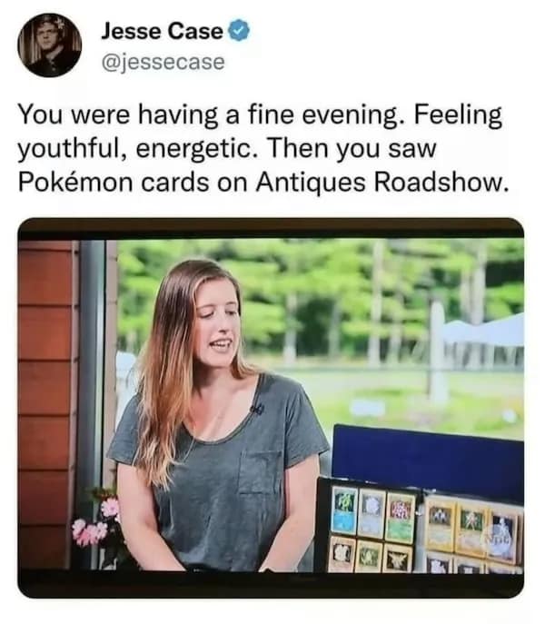TV screenshot of Antiques Roadshow guest with a binder of Pokémon cards; tweet laments feeling old.