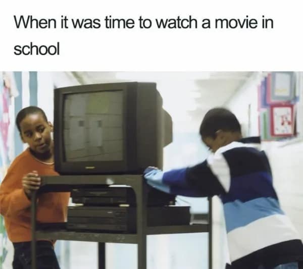 A nostalgia meme about the excitement of seeing the TV cart wheeled into the classroom.