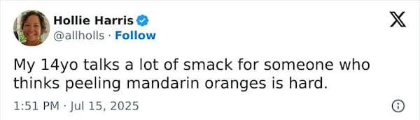 Hilarious parent tweet about a sassy teenager who thinks peeling mandarin oranges is hard.