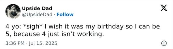 A very funny parent tweet quoting a 4-year-old who says that "being 4 just isn't working".