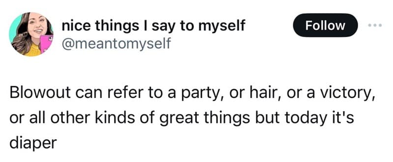 Tweet says “Blowout can mean party, hair, or victory, but today it means diaper.”