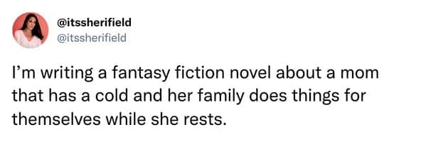 Tweet imagining a fantasy novel where mom has a cold and the family lets her rest.