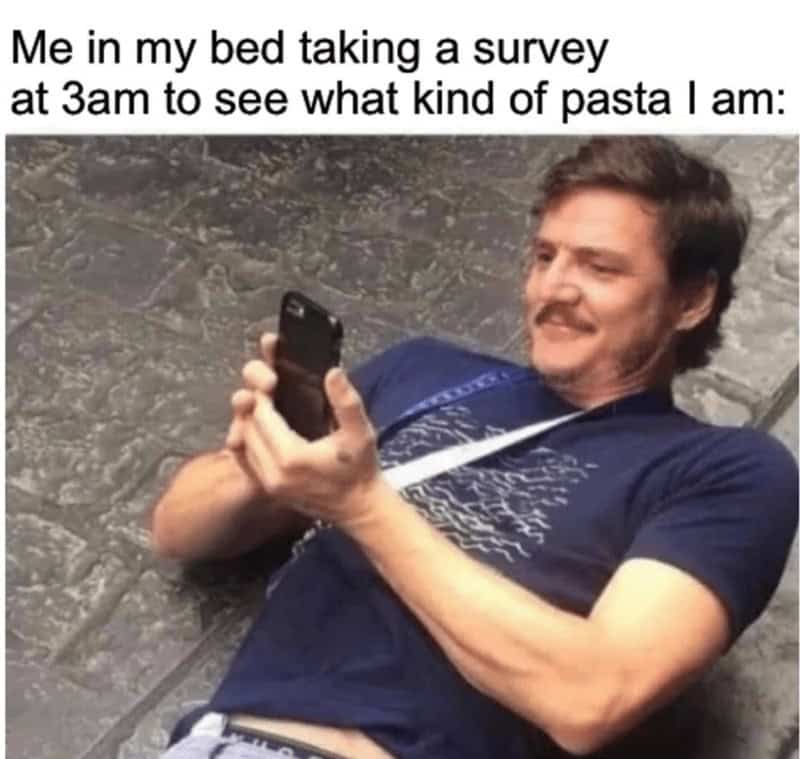 A funny pasta meme with Pedro Pascal taking a "what kind of pasta are you" quiz at 3am.