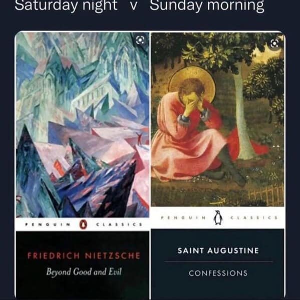 A philosophy meme comparing Saturday night to Nietzsche and Sunday morning regret to Saint Augustine.