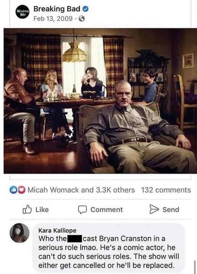 A 2009 comment saying comic actor Bryan Cranston was a bad choice for a serious role in 'Breaking Bad.'