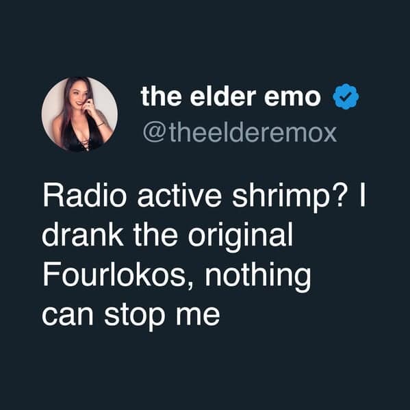 Boast that nothing beats the original Four Loko era, so a glowing seafood scare won’t stop them—swaggering radioactive shrimp memes punchline.