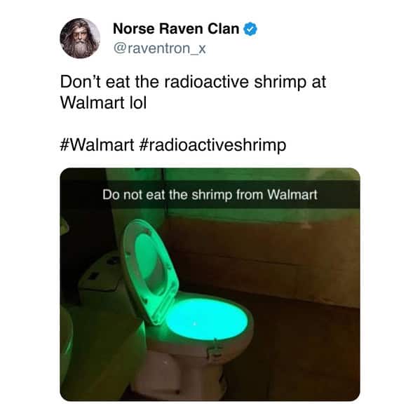 A bathroom snap shows a neon-green glowing toilet bowl with a caption warning against Walmart shrimp, riffing on radioactive shrimp memes.