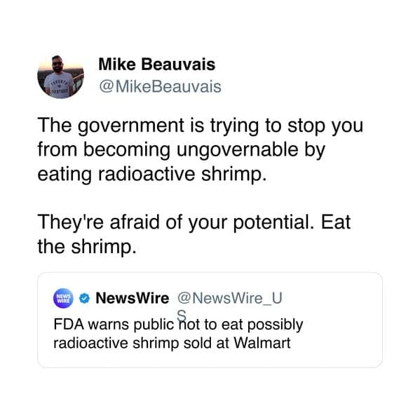 Satirical tweet claiming the government fears your power if you eat the Walmart radioactive shrimp—rebellious radioactive shrimp memes vibe.