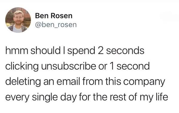 A funny and relatable tweet about the eternal struggle between deleting spam emails or just unsubscribing.