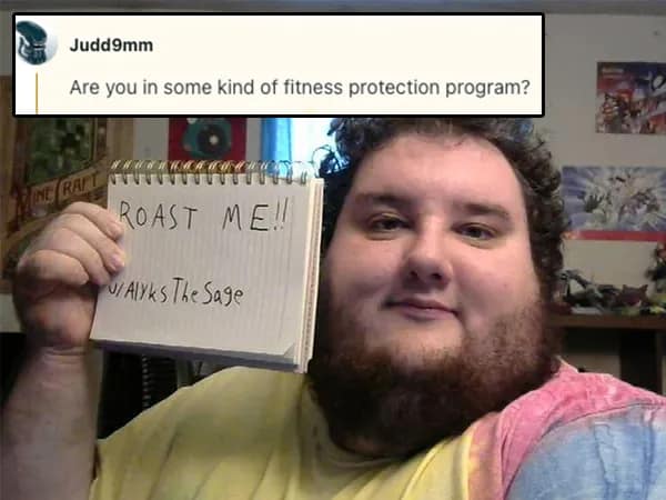 Man holding “Roast Me” notebook; roast asks if he’s in a “fitness protection program.”