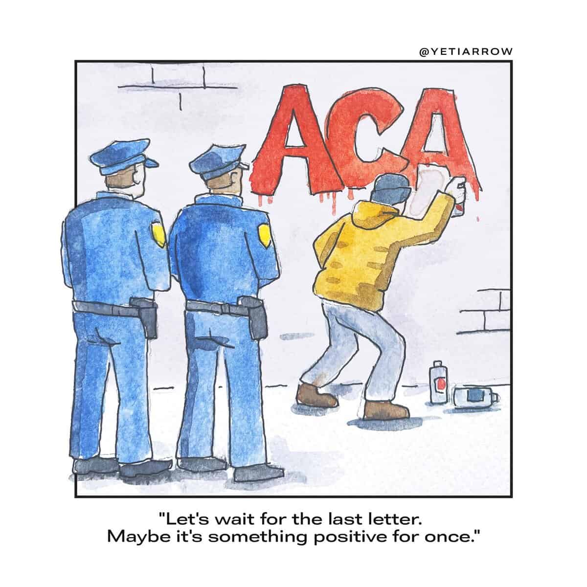 Single-panel comic: two police officers watch a tagger painting “ACA” on a wall, waiting for the last letter.