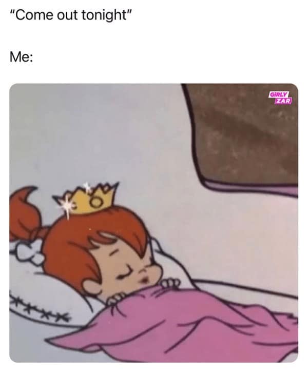 A funny struggle meme showing a sleeping princess as a reaction to being asked to go out.