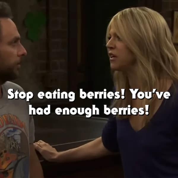 A hilarious Sweet Dee quote where she aggressively and bizarrely tells Charlie to stop eating berries.