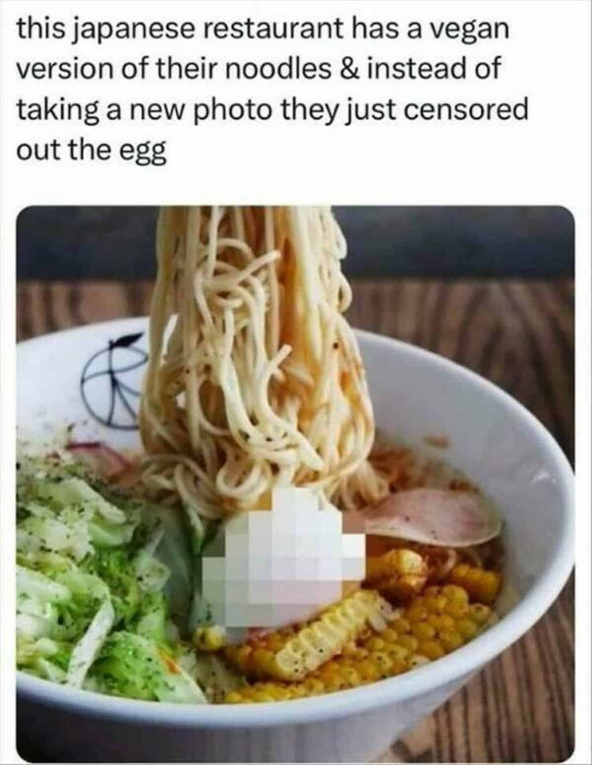 Bowl of ramen with censored egg to promote vegan version