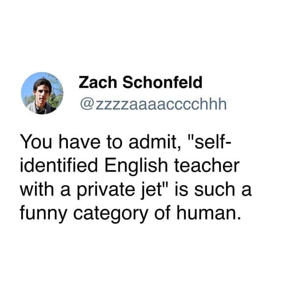 Tweet jokes about English-teacher persona with a private jet.