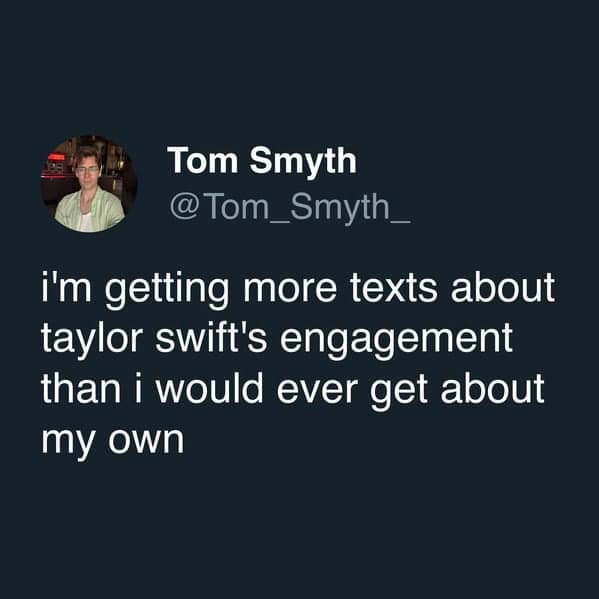 Tweet on dark background about receiving more texts on Taylor Swift engagement.