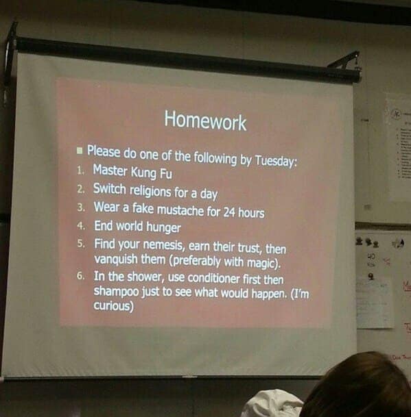 One of the best teacher pranks, a list of hilariously impossible homework assignments.