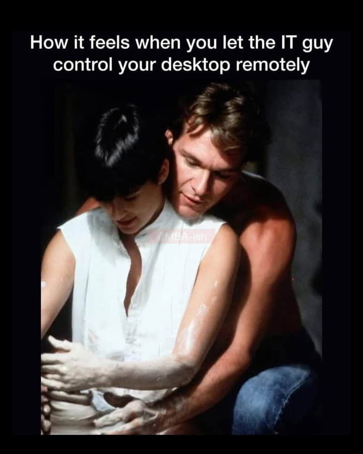 Ghost pottery scene meme about remote IT desktop control