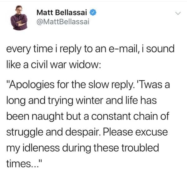 A funny tweet about replying to a simple work email like a dramatic Civil War widow.