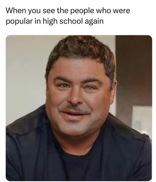 Workout memes laughing at seeing once-popular classmates again with a very different physique.