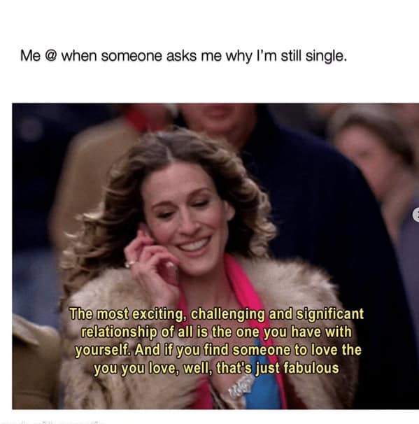 A SATC meme of Carrie Bradshaw's iconic quote about the most important relationship being with yourself.