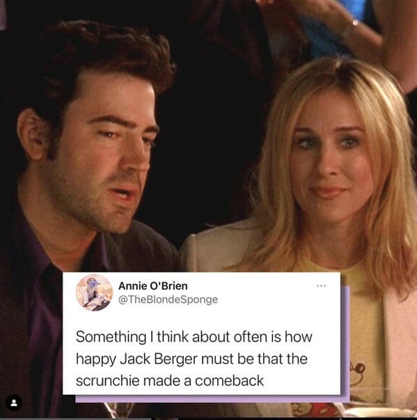 A SATC meme tweet about how happy Jack Berger must be that the scrunchie made a comeback.