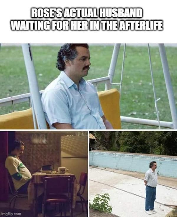 A funny Titanic meme using the sad Pablo Escobar format to show Rose's husband waiting for her in the afterlife.