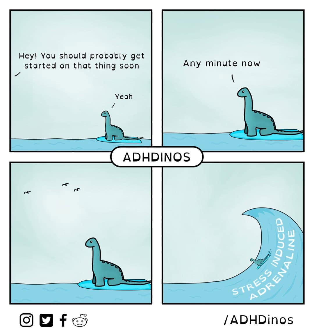 A funny ADHDinos comic that visually represents how procrastination is often solved by a giant, last-minute wave of "stress induced adrenaline."