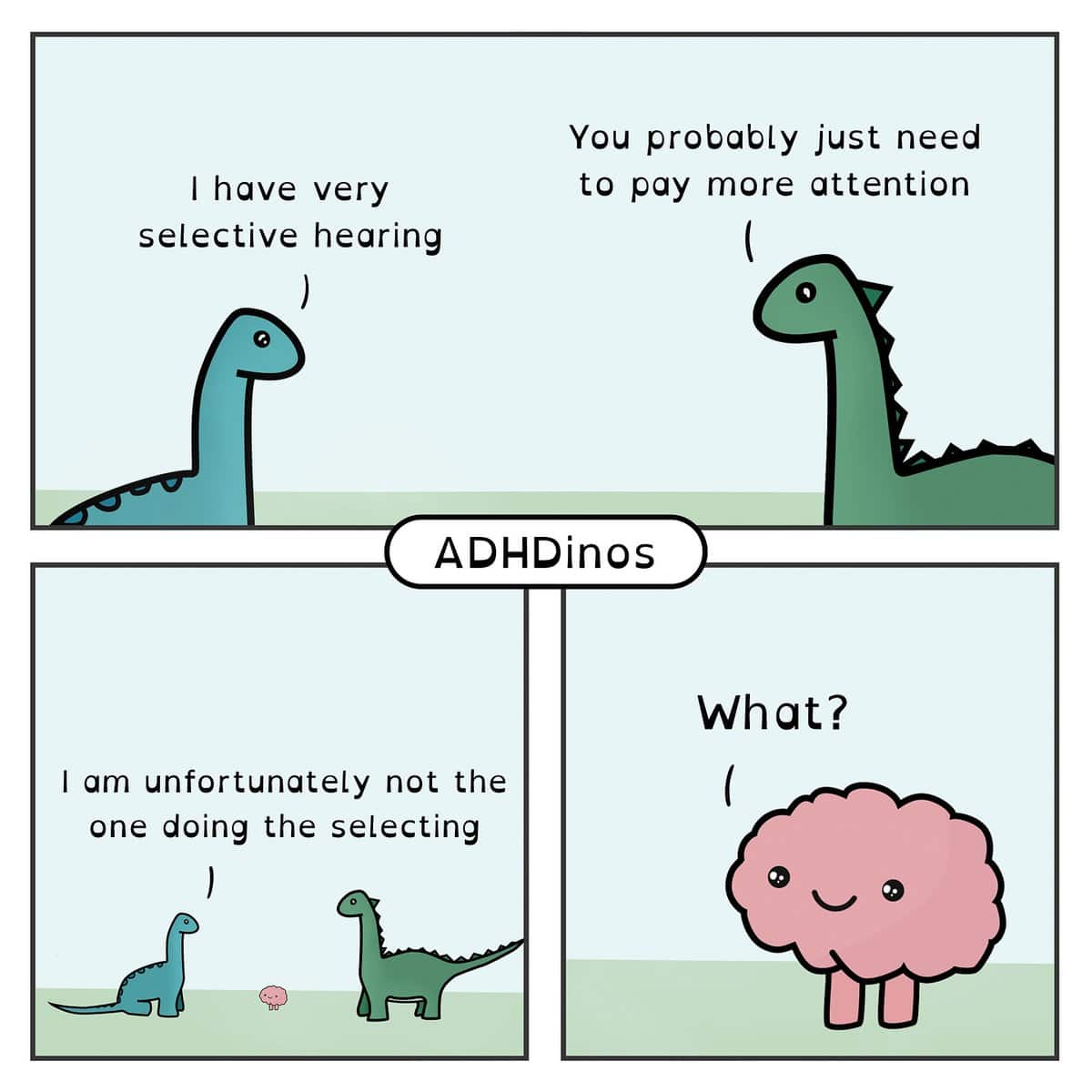 A funny and educational ADHDinos comic about the concept of "selective hearing," where the brain is the one who decides what to pay attention to.