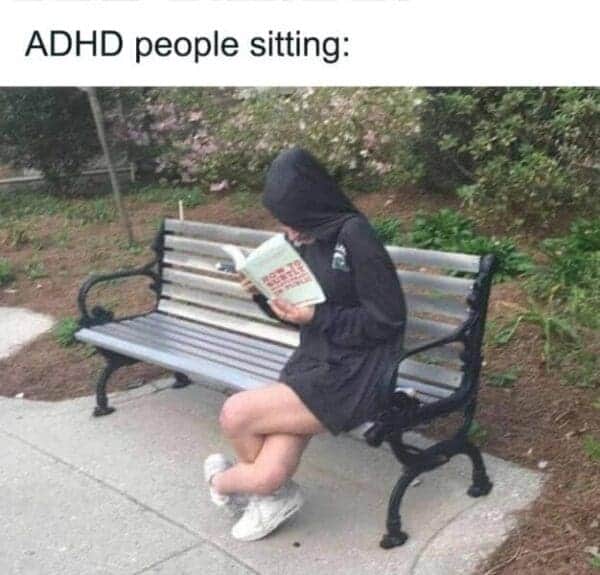 A funny ADHD meme showing how people with ADHD can never seem to sit in a normal or comfortable position.
