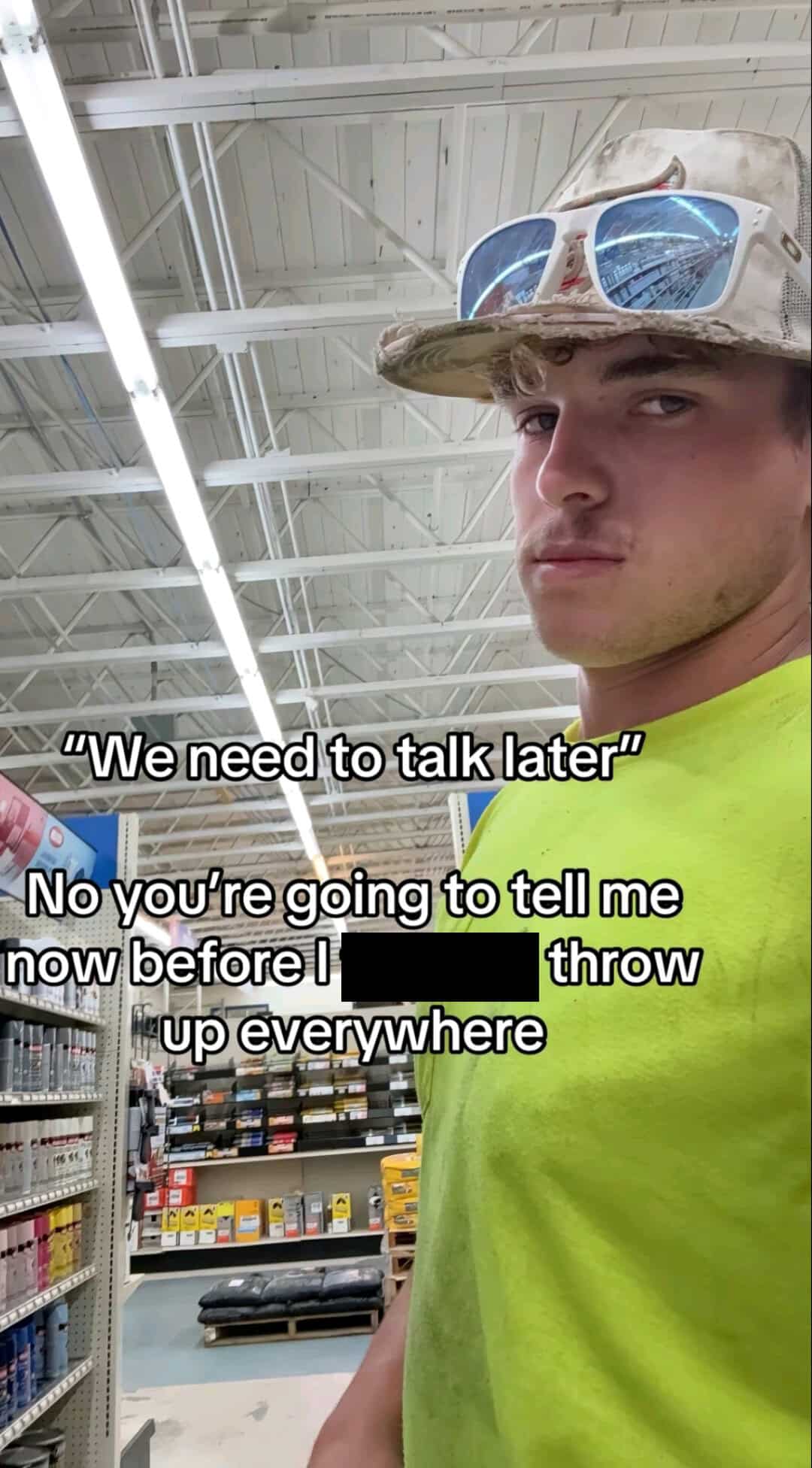 Selfie in a store; overlay text: “We need to talk later.” Response: “Tell me now before I [bleep] throw up everywhere.”