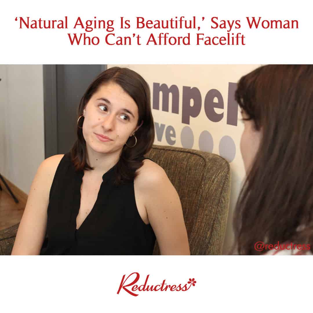 A funny Reductress headline from a woman claiming natural aging is beautiful because a facelift is too expensive.
