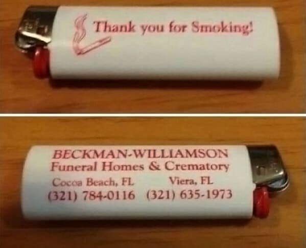 A blursed image of a lighter from a funeral home that says "Thank you for Smoking!"