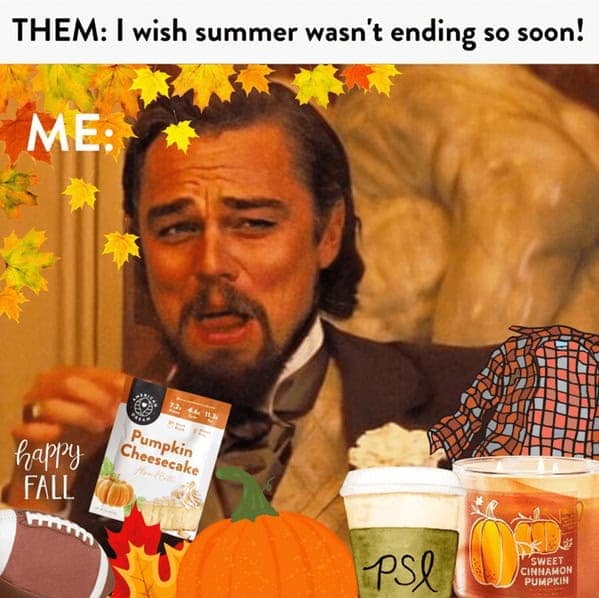 A funny Fall-themed meme with Leonardo DiCaprio excited for pumpkin spice lattes and autumn-scented candles.