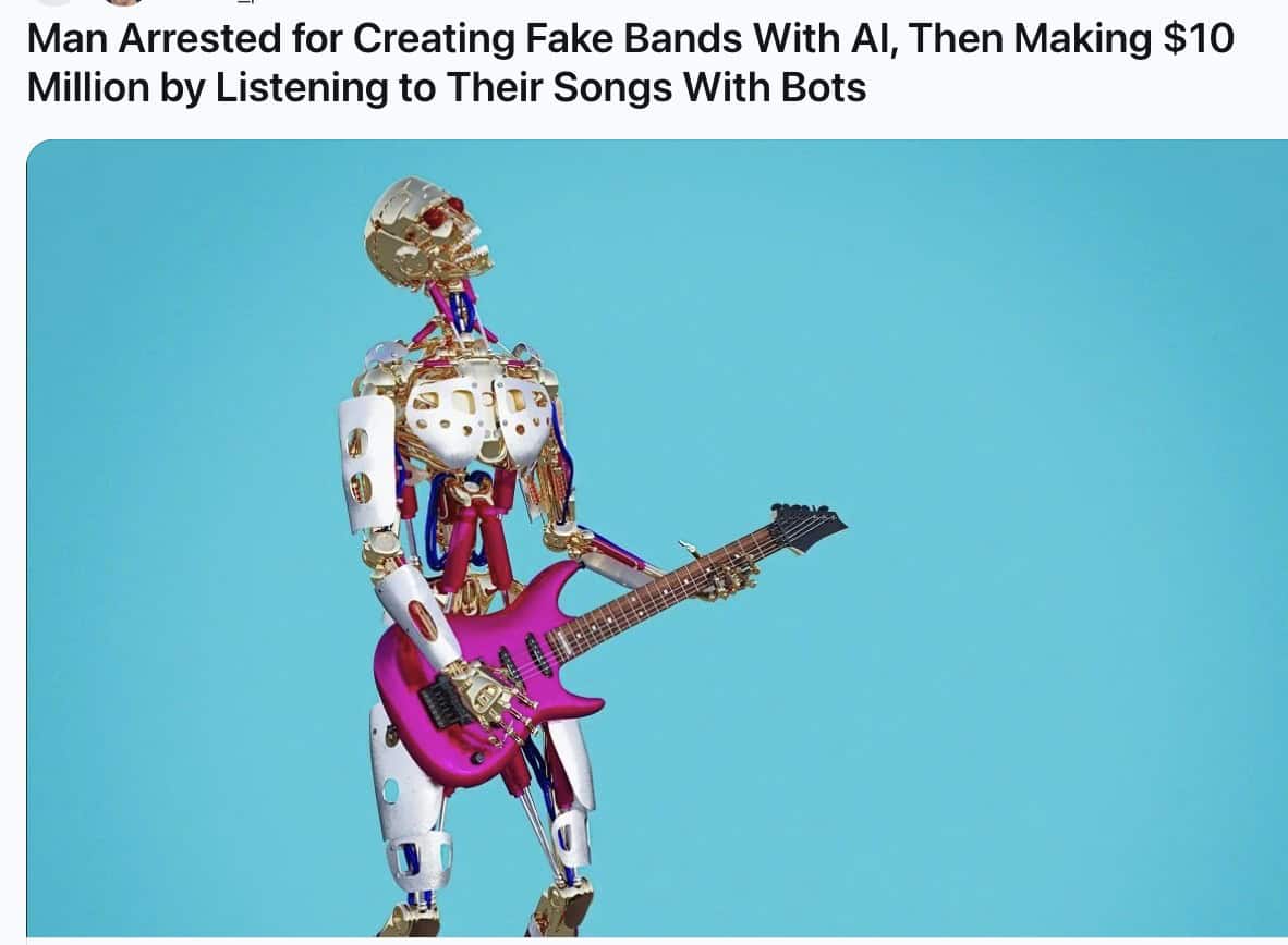 A news headline about a man who scammed music streaming services out of $10 million using AI and bots.