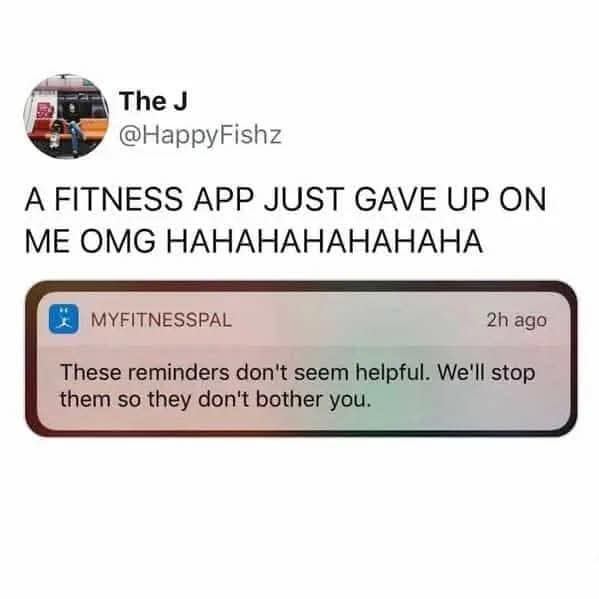 Screenshot of MyFitnessPal notification: “These reminders don’t seem helpful. We’ll stop them so they don’t bother you.”