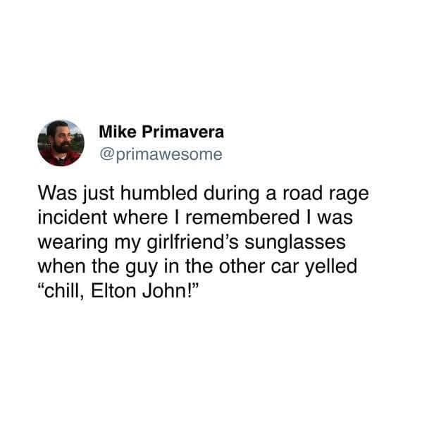 A classic meme of a viral tweet about being humbled by being called "Elton John."