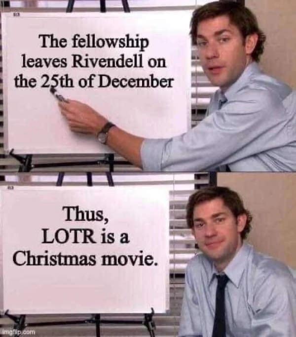 A classic meme using Jim from The Office to prove Lord of the Rings is a Christmas movie.