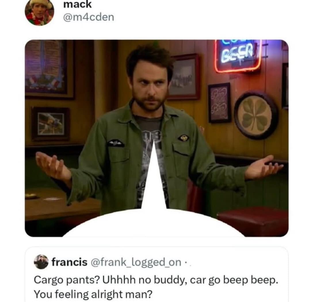 A classic meme of Charlie Day from "It's Always Sunny" reacting to a funny misinterpretation of "cargo pants."