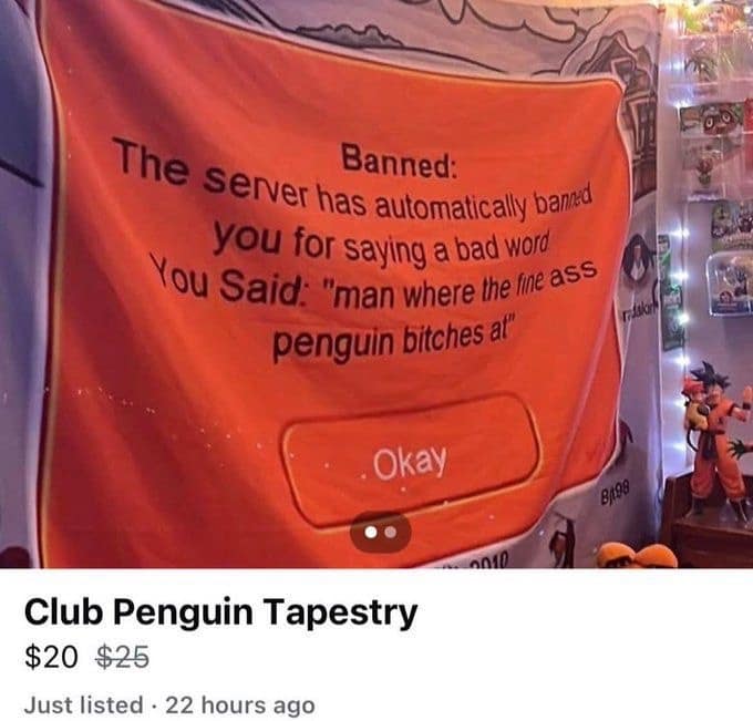 A classic meme of a Club Penguin tapestry showing a user getting banned for a funny comment.